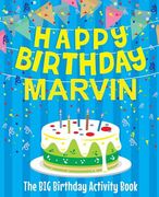 Happy Birthday Marvin - The Big Birthday Activity Book: Personalized Children's Activity Book