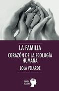 La Familia, Corazón de la Ecología Humana (in Spanish)