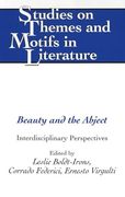 Beauty and the Abject: Interdisciplinary Perspectives (Studies on Themes and Motifs in Literature) (en Inglés)