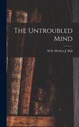 The Untroubled Mind (en Inglés)