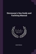Stevenson's Sea Guide and Yachting Manual (en Inglés)