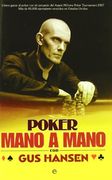 Poker Mano a Mano: Cómo Ganar al Poker con el Campeón del Aussie Millions Poker Tournament 2007