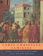 constructing early christian families: family as social reality and metaphor (en Inglés)