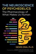 The Neuroscience of Psychedelics: The Pharmacology of What Makes us Human de Genís Ona(Park Street pr)