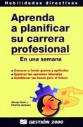 Aprenda a planificar su carrera profesional: En una semana (in Spanish)