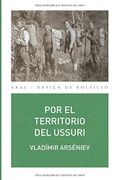 Por el territorio del Ussuri - Vladímir Arséniev - Akal