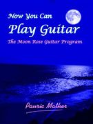 now you can play guitar: the moon rose guitar program (en Inglés)
