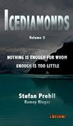 Icediamonds Trilogy Volume 2: Nothing is Enough for Whom Enough is too Little (en Inglés)