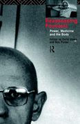 reassessing foucault: power, medicine and the body