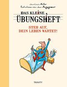 Das Kleine Übungsheft - Steh Auf, Dein Leben Wartet! (Das Kleine Übungsheft, Bibliothek der Guten Gefühle) (in German)