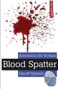 Blood Spatter (Forensics for Fiction) (en Inglés)