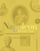 The Napoleon: A Private View: Treasures from the Bruno LeDoux Collection (en Inglés)