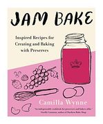 Jam Bake: Inspired Recipes for Creating and Baking With Preserves (en Inglés)