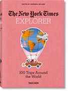 NYT EXPLORER 100 TRIPS AROUND THE WORLD (en Inglés)