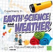 Experiments in Earth Science and Weather with Toys and Everyday Stuff (en Inglés)
