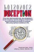 Deception: A True Story About Wounded Souls, who Extrapolated a Murder Conspiracy, From the Ambiguous Moments That Occurred During the Last Months of. Century Spiritual Revolutionary's Life. (1) (en Inglés)
