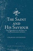 The Saint and his Saviour: The Progress of the Soul in the Knowledge of Jesus (en Inglés)