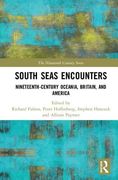 South Seas Encounters: Nineteenth-Century Oceania, Britain, and America (en Inglés)