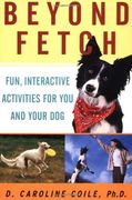 beyond fetch,fun, interactive activities for you and your dog