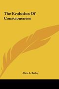 the evolution of consciousness the evolution of consciousness (en Inglés)