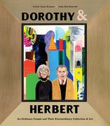Dorothy & Herbert: An Ordinary Couple and Their Extraordinary Collection of Art (en Inglés)