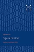 Figural Realism: Studies in the Mimesis Effect (en Inglés)