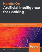 Hands-On Artificial Intelligence for Banking: A Practical Guide to Building Intelligent Financial Applications Using Machine Learning Techniques (en Inglés)