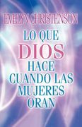 Lo que Dios Hace Cuando las Mujeres Oran (in Spanish)