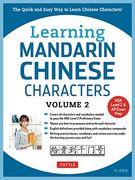 Learning Mandarin Chinese Characters Volume 2: The Quick and Easy way to Learn Chinese Characters! (Hsk Level 2 & ap Study Exam Prep Book) (en Inglés)