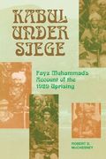 Kabul Under Siege: Fayz Muhammad's Account of the 1929 Uprising (en Inglés)