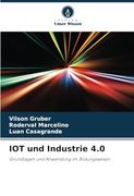 Iot und Industrie 4. 0: Grundlagen und Anwendung im Bildungswesen (en Alemán)