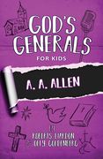 God's Generals for Kids - Volume 12: A. A. Allen (en Inglés)