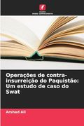 Operações de Contra-Insurreição do Paquistão: Um Estudo de Caso do Swat (en Portugués)