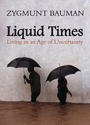 liquid times,living in an age of uncertainty - zygmunt bauman - blackwell pub