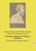 Du Sage antique au Citoyen moderne: Études sur la Culture morale (en Francés)