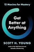 Get Better at Anything: 12 Maxims for Mastery (en Inglés)