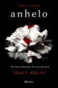 Anhelo / Crave / Vol. 1 - Tracy Wolff - Planeta