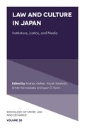 Law and Culture in Japan: Institutions, Justice, and Media (Sociology of Crime, law and Deviance, 30) (en Inglés)