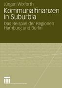 Kommunalfinanzen in Suburbia: Das Beispiel der Regionen Hamburg und Berlin (German Edition)