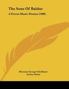 the sons of baldur: a forest music drama (1908) (en Inglés)