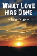 What Love has Done 