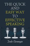 The Quick and Easy way to Effective Speaking 