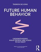 Future Human Behavior: Understanding What People are Going to do Next (en Inglés)