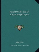 knight of the sun or knight adept degree (en Inglés)