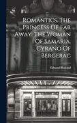 Romantics. The Princess of far Away. The Woman of Samaria. Cyrano of Bergerac (en Inglés)