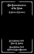 The Consciousness of the Atom: A Series of Lectures (en Inglés)