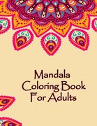 Mandala Coloring Book For Adults: Valentines Mandalas Hand Drawn Coloring Book for Adults, valentines day coloring books for adults, mandala coloring (en Inglés)