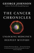 The Cancer Chronicles: Unlocking Medicine's Deepest Mystery (en Inglés)