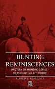 hunting reminiscences (history of hunting series - drag hunting & terriers)
