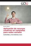 Aplicación de Recursos Creativos en Campañas Para Redes Sociales: Contenidos y Herramientas Clave (in Spanish)
